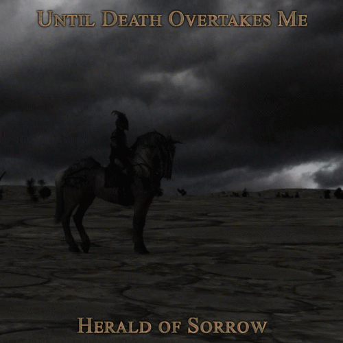 Until Death Overtakes Me : Herald of Sorrow